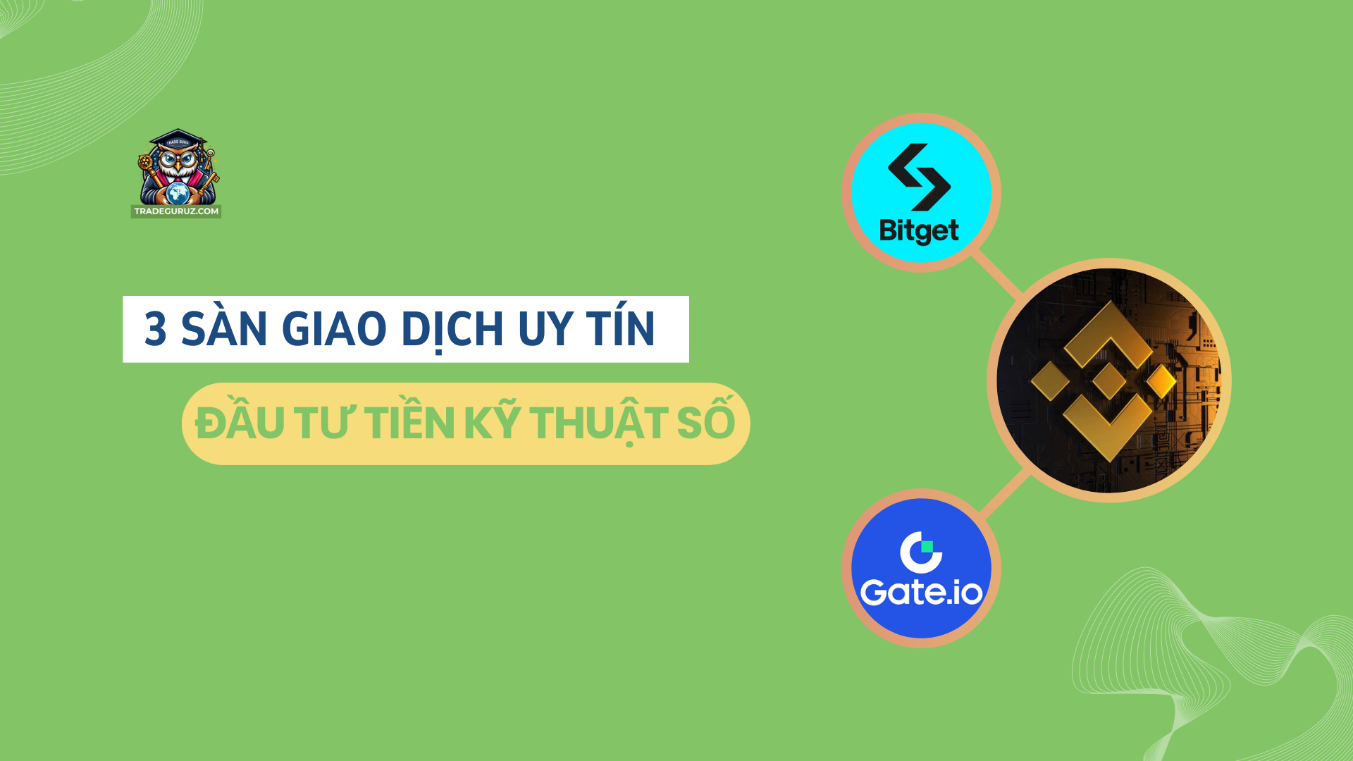 3 sàn giao dịch uy tín để các trader đầu tư tiền kỹ thuật số